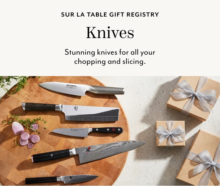 Sur La Table Gift Registry Knives. Stunning knives for all your chopping and slicing.
